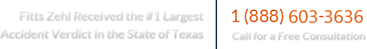 Fitts Zehl Received the #1 Largest 
Accident Verdict in the State of Texas